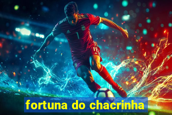 fortuna do chacrinha